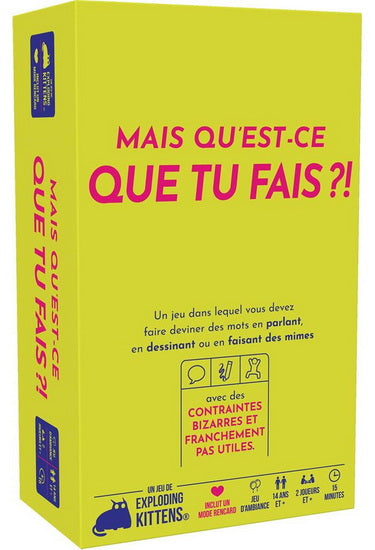 Mais qu’est-ce que tu fais ?!